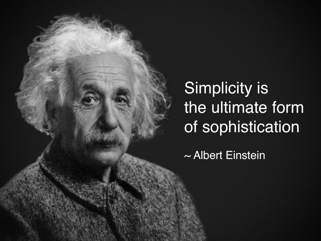 B/w photo of Albert Einstein with his quote “Simplicity is the ultimate form of sophistication.”